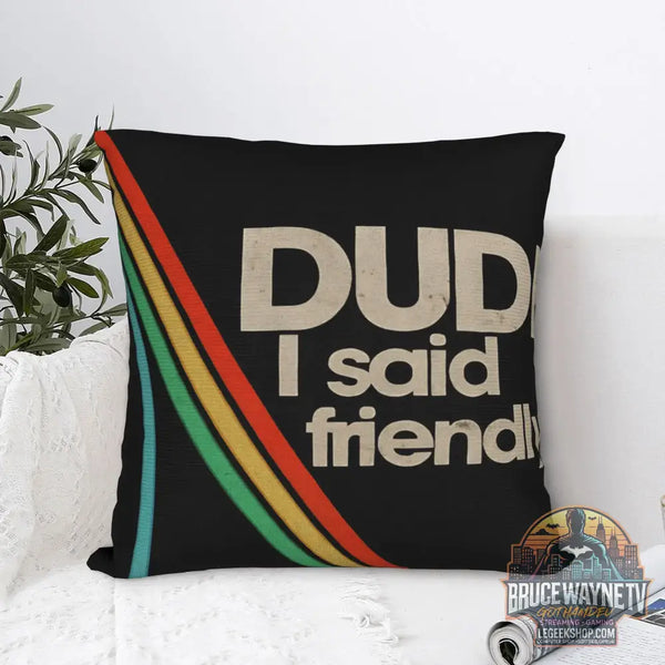 Housse de Coussin Arc Raiders ’Dude I Said Friendly’ - Déco Gaming Humour - Housses de Coussin & Décoration Gaming